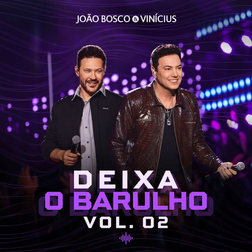 João Bosco & Vinícius – EP Deixa o Barulho, Vol. 2