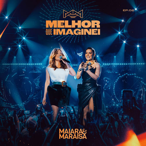 Maiara e Maraisa - DVD Melhor Que Imaginei