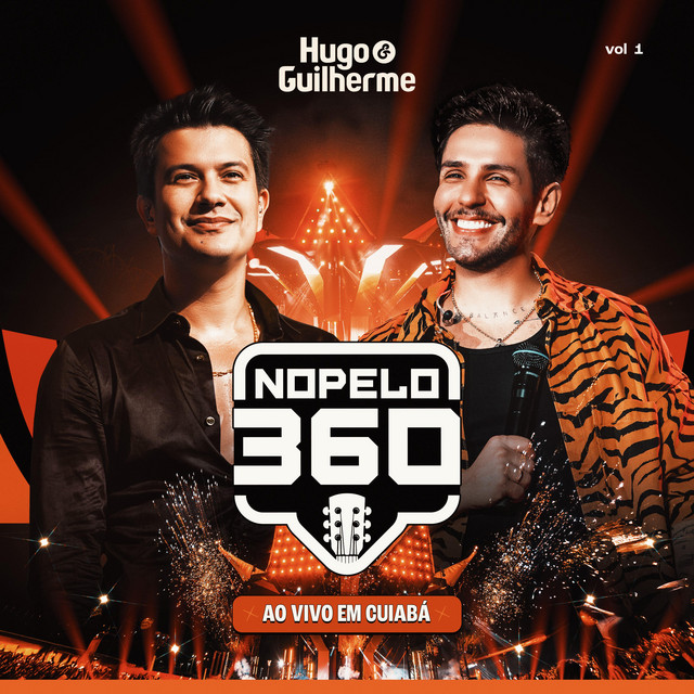 Hugo & Guilherme - No Pelo 360 Em Cuiabá Vol. 1