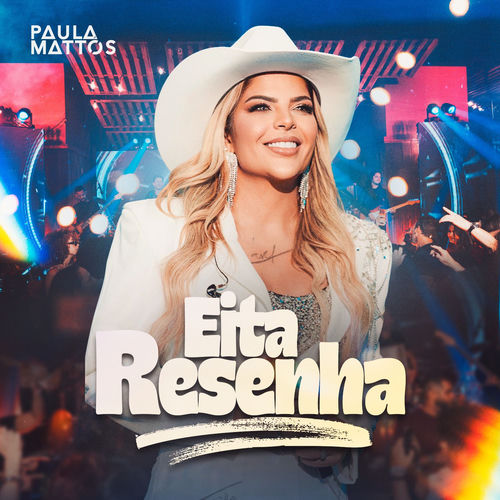 Paula Mattos - Eita Resenha