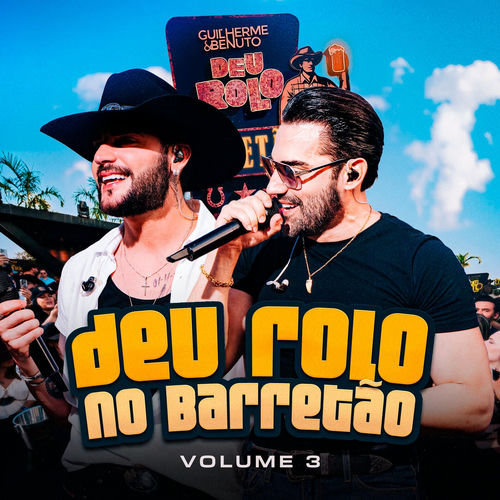 Guilherme e Benuto - Deu Rolo No Barretão - Vol. 03 (Ao Vivo)